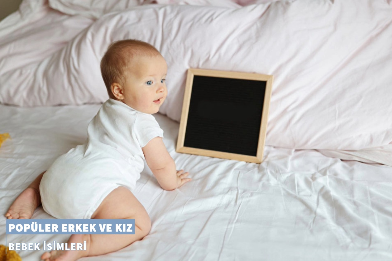Popüler Erkek ve Kız Bebek İsimleri