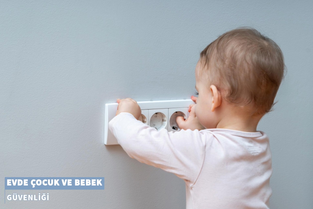 Evde Çocuk ve Bebek Güvenliği