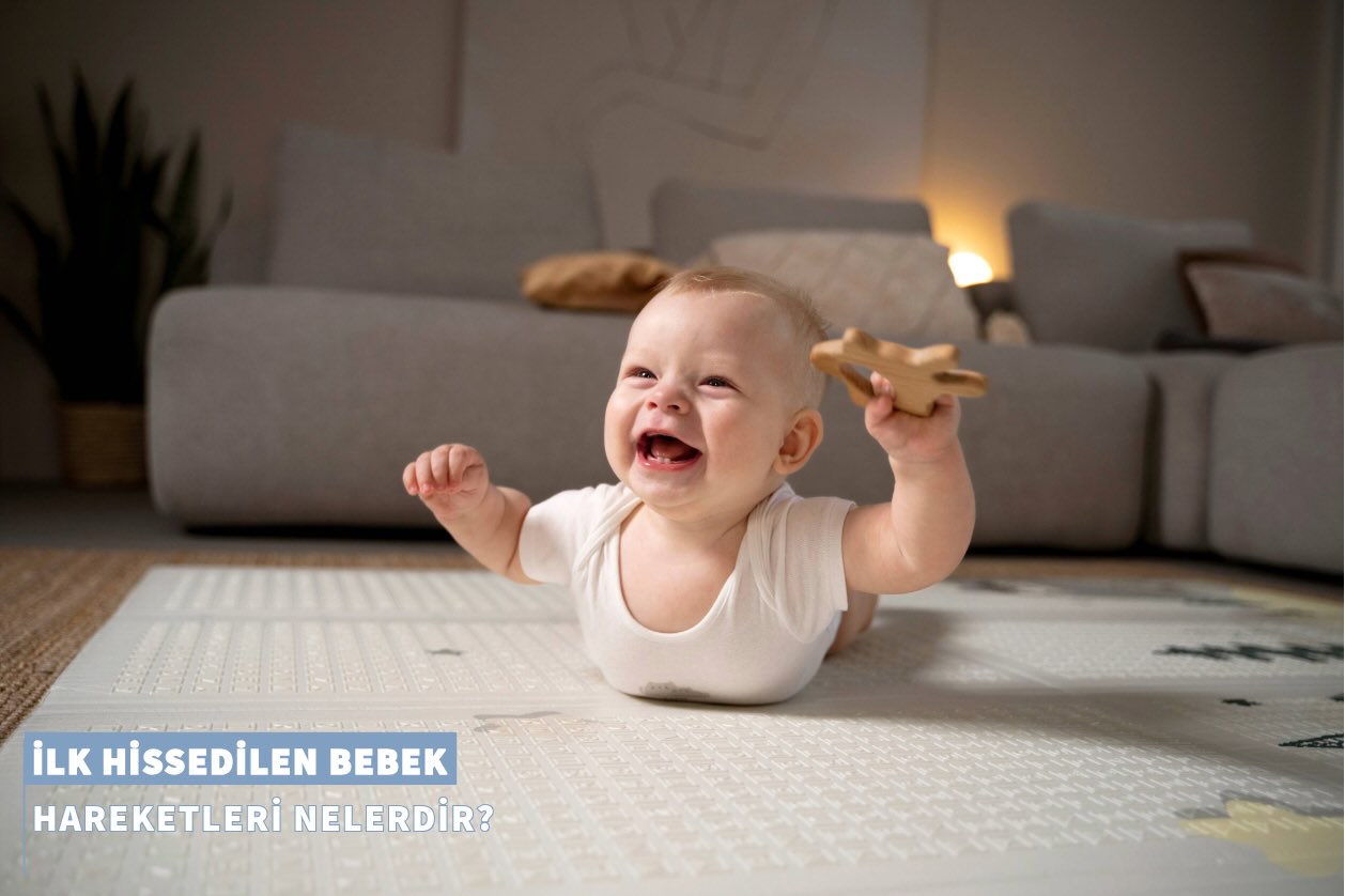 İlk Hissedilen Bebek Hareketleri