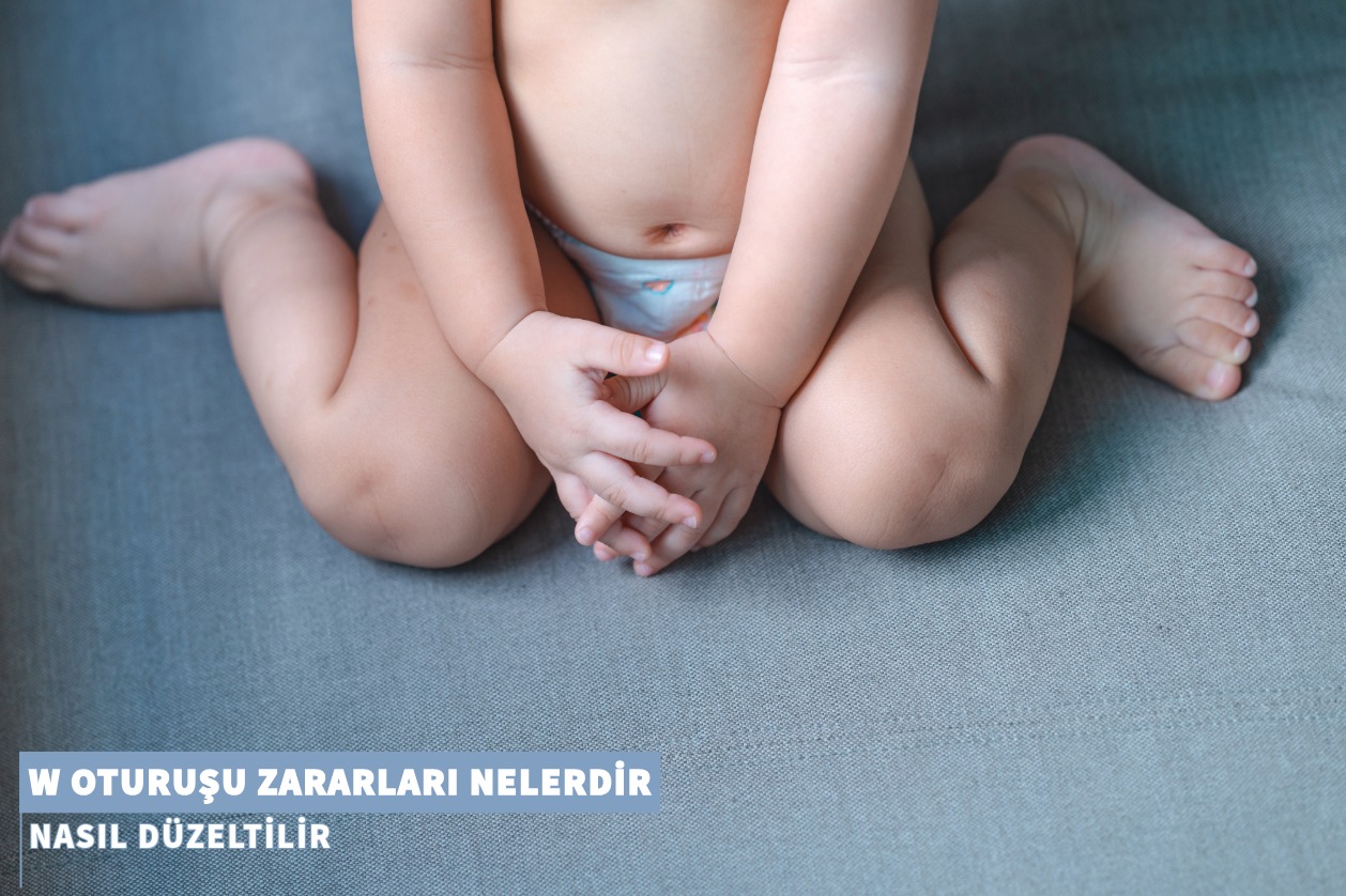 W Oturuşu Zararları Nelerdir ve Nasıl Düzeltilir