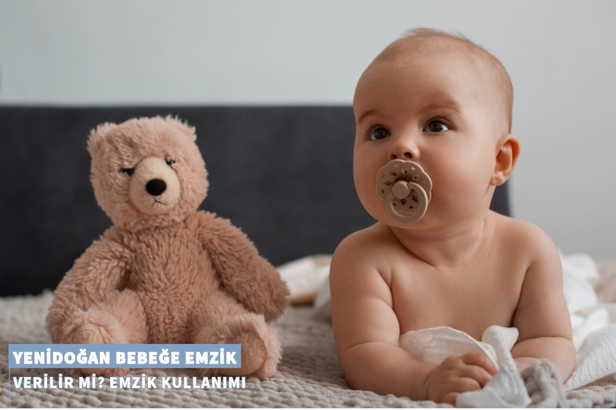Yenidoğan Bebeğe Emzik Verilir mi? Emzik Kullanımı Hakkında Bilmeniz Gerekenler